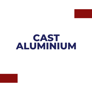 Cast Aluminium